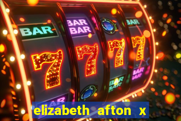 elizabeth afton x william afton